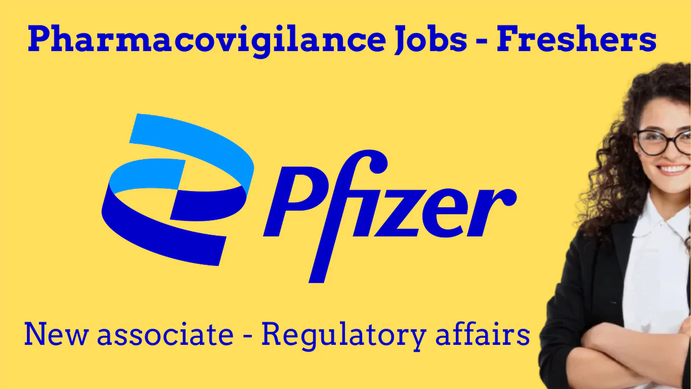 pharmacovigilance jobs for freshers - Pfizer  - New drug safety associate