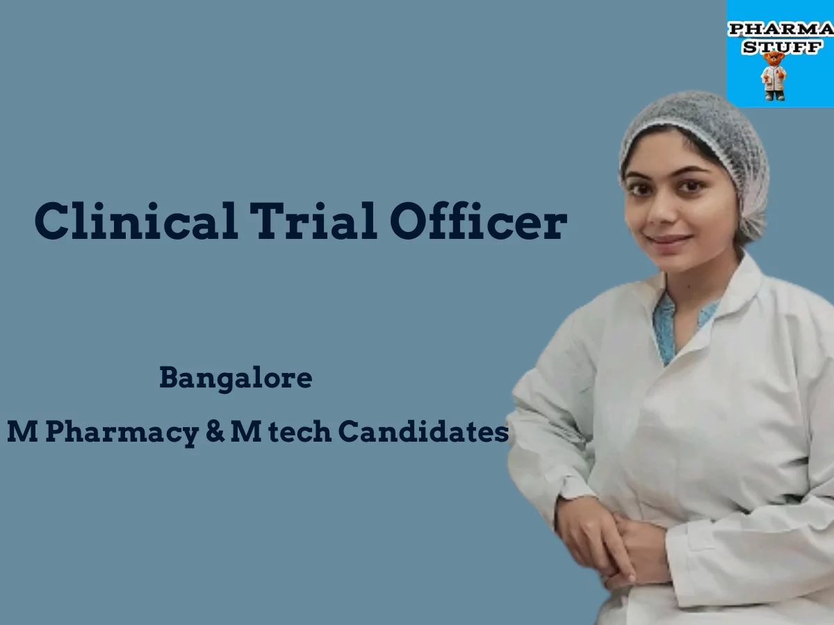 Clinical Trial Officer Openings - Bangalore - M pharm & M Tech