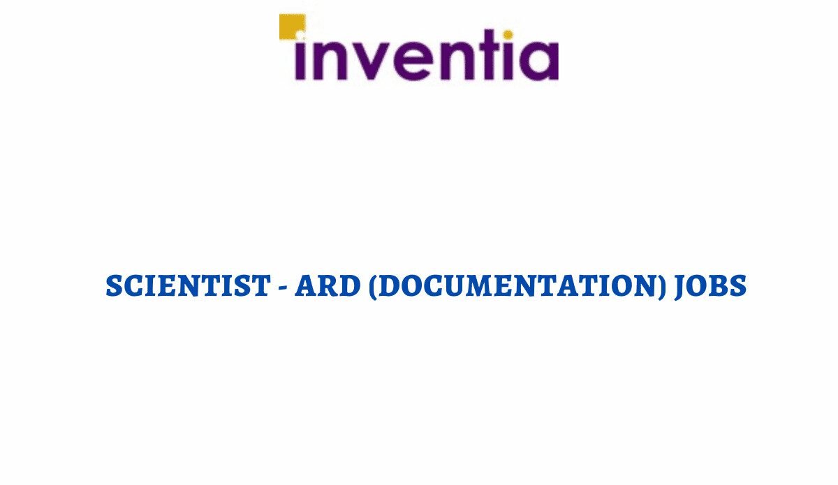 Scientist - ARD (Documentation) hiring notification at Inventia Healthcare Limited Mumbai