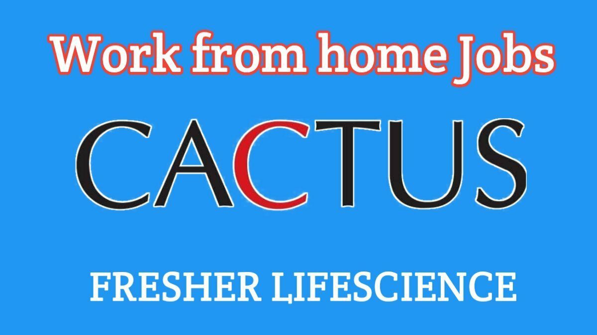 Work from home Fresher Scientific Writer Job Openings in cactus for all Lifesciences Candidates 2022