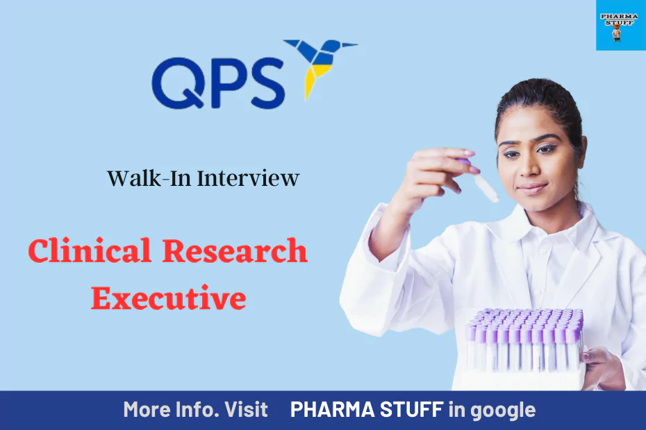 Clinical Research Executive Walk-In Interview - QPS Bioserve India Hyderabad
