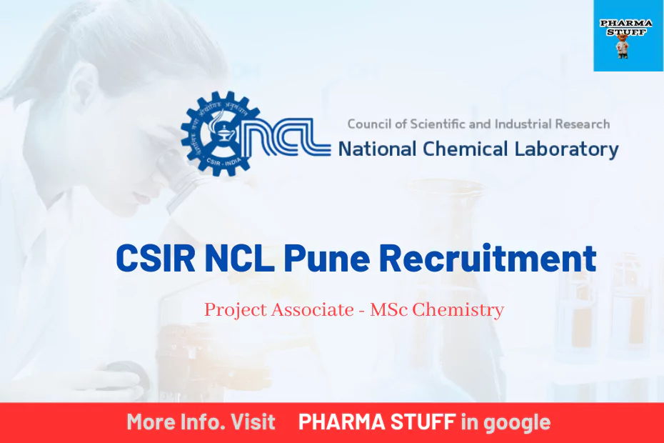 CSIR NCL Pune Recruiting Project Associate - MSc Chemistry 