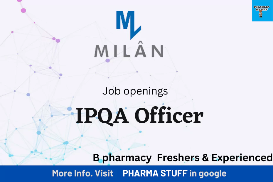 Milan Laboratories jobs - IPQA Officer B pharm Freshers