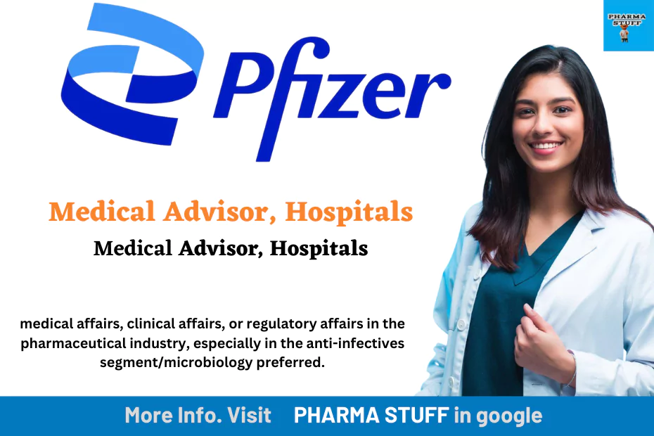 Pfizer job vacancies - Medical Advisor - Pharmaceuticals (Anti-Infectives Segment/Microbiology)