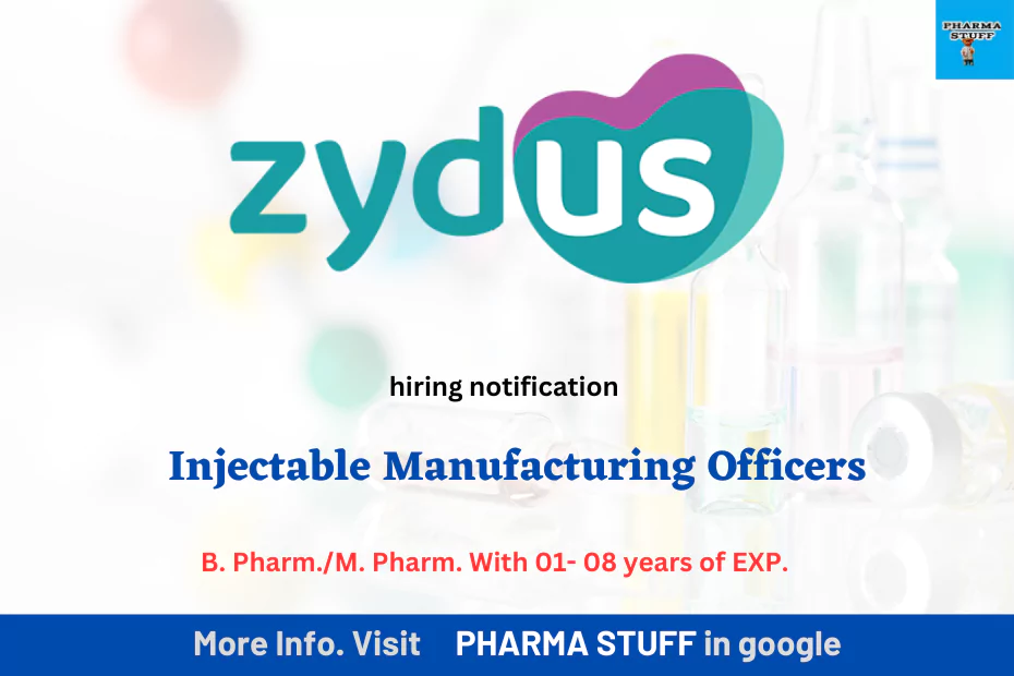 Zydus Healthcare hiring Injectable Manufacturing Officers