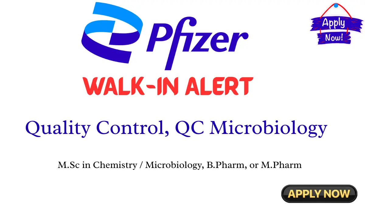 Quality Control Jobs for B.Pharm, M.Pharm, and M.Sc Graduates | Pfizer Walk-In Vizag