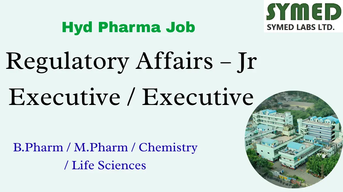 Symed Labs (Viyash Group) – Hiring for Regulatory Affairs Department