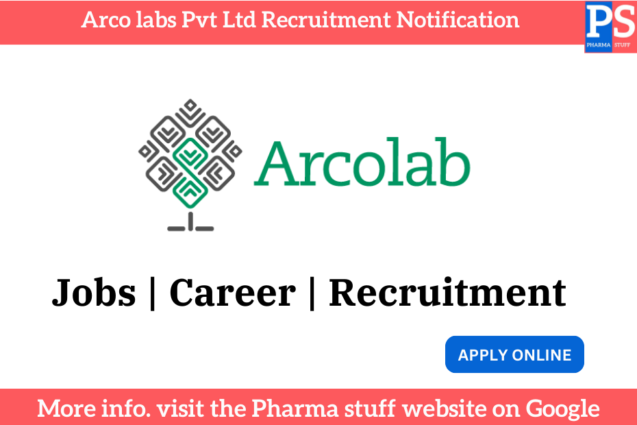 Arco labs Pvt Ltd Recruitment Notification