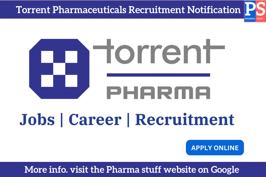 Torrent Pharmaceuticals Recruitment Notification