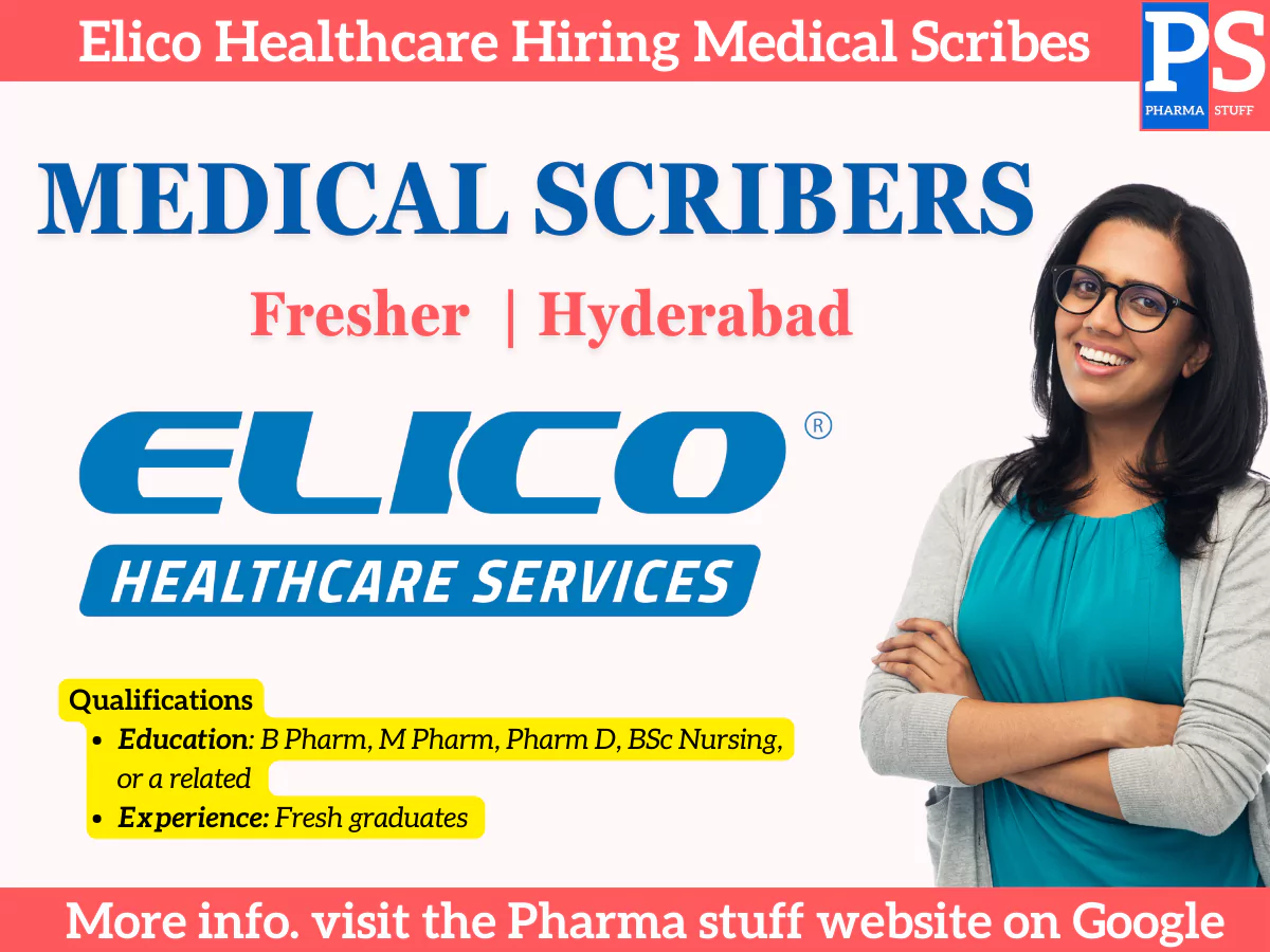 Elico Healthcare Hiring Medical Scribes (B Pharm / M Pharm / Pharm D / BSc Nursing)