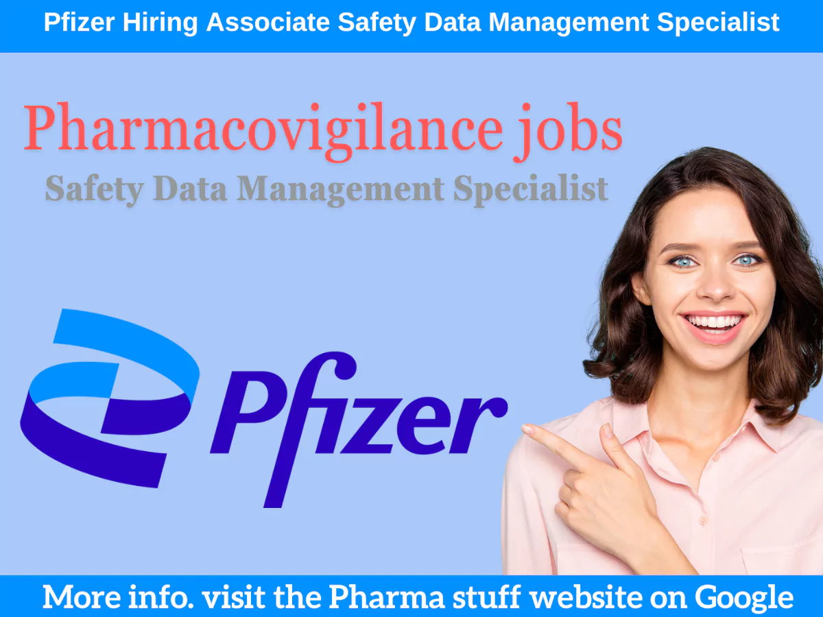 Pfizer Hiring Pharmacovigilance Vacancies – Associate Safety Data Management Specialist