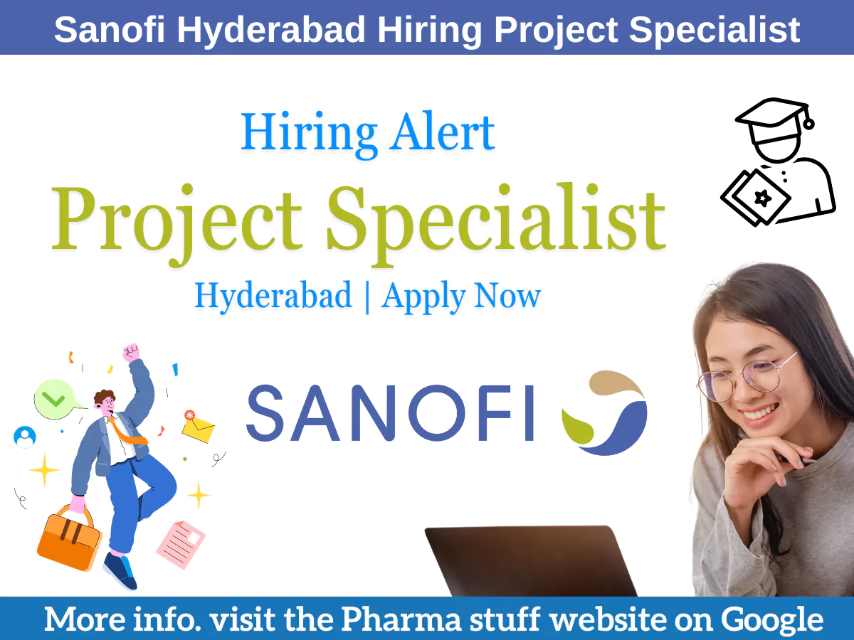 Sanofi Hyderabad Hiring for Project Specialist