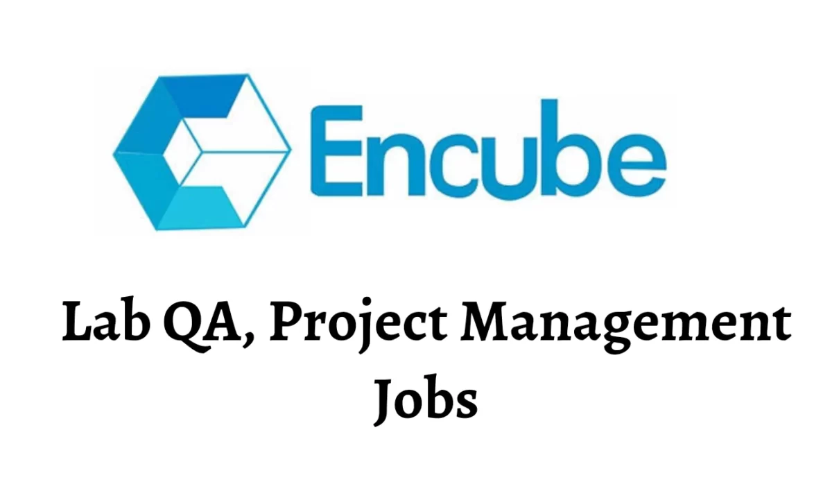 Encube Ethicals - Project Management & Lab QA Job Vacancies