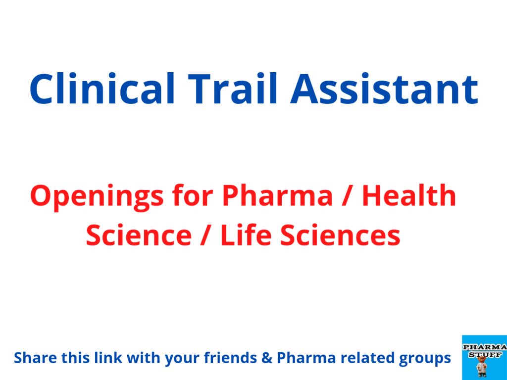 Clinical Trial Assistant Openings for Pharma / Health Science / Life Sciences