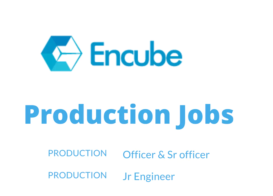 Encube Ethicals Goa - hiring Production Officer/ sr. Officer / jr. Engineer