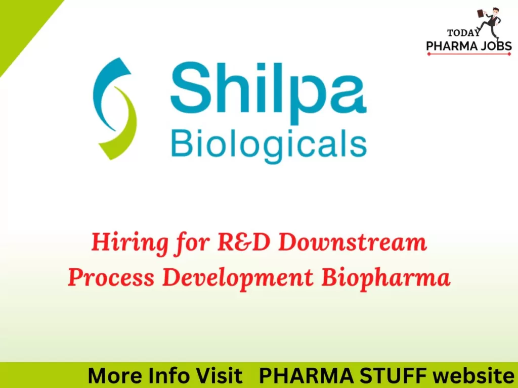 shilpa biologicals hiring for rd downstream process develop6389293874707038247