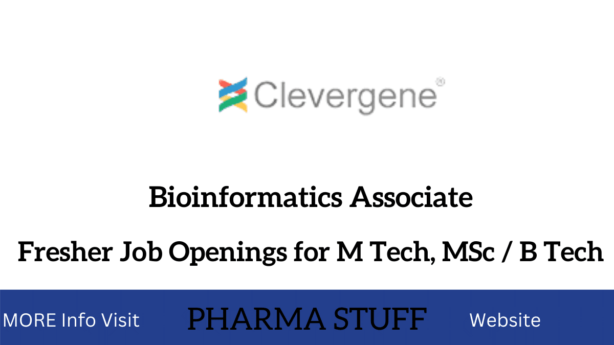 Bioinformatics Associate Fresher Job Openings for M Tech, MSc / B Tech in Bioinformatics Candidates 