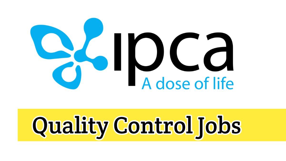Ipca Laboratories Quality control Jobs for Bsc, B pharm Candidates 2022