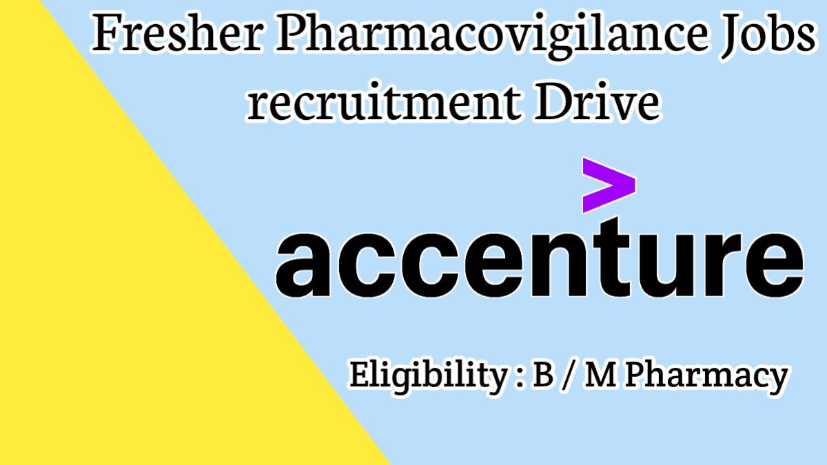 Accenture Freshers Pharmacovigilance associate Jobs for All India Pharmacy College Students 2022