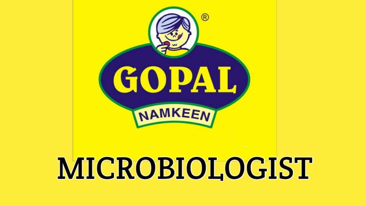 Gopal snacks hiring Microbiologist - Bsc, Msc Biotechnology, Biotechnology Candidates 2022