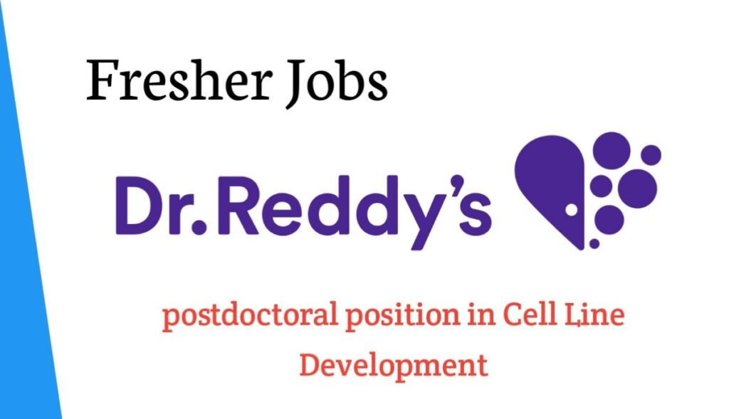 Dr Reddys Laboratories Fresher PhD Candidates for postdoctoral position in Cell Line Development