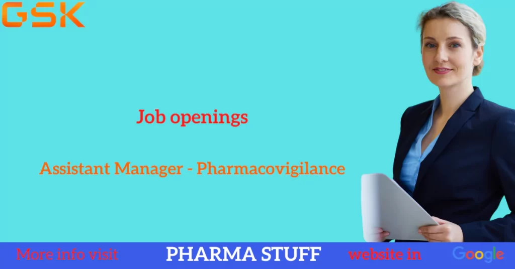 GSK hiring Assistant Manager - Pharmacovigilance