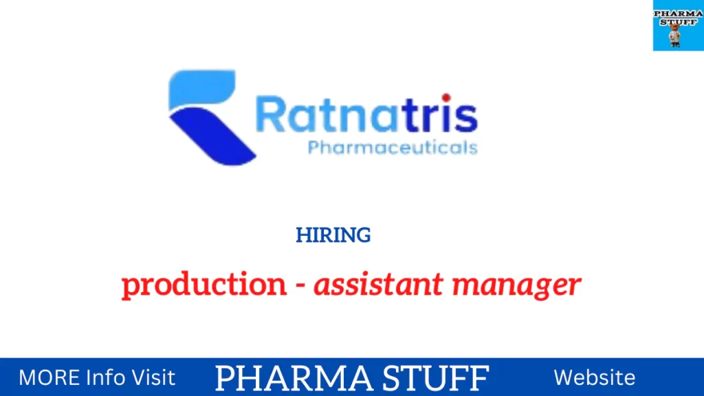 ratnatris pharma hiring production assistant manager