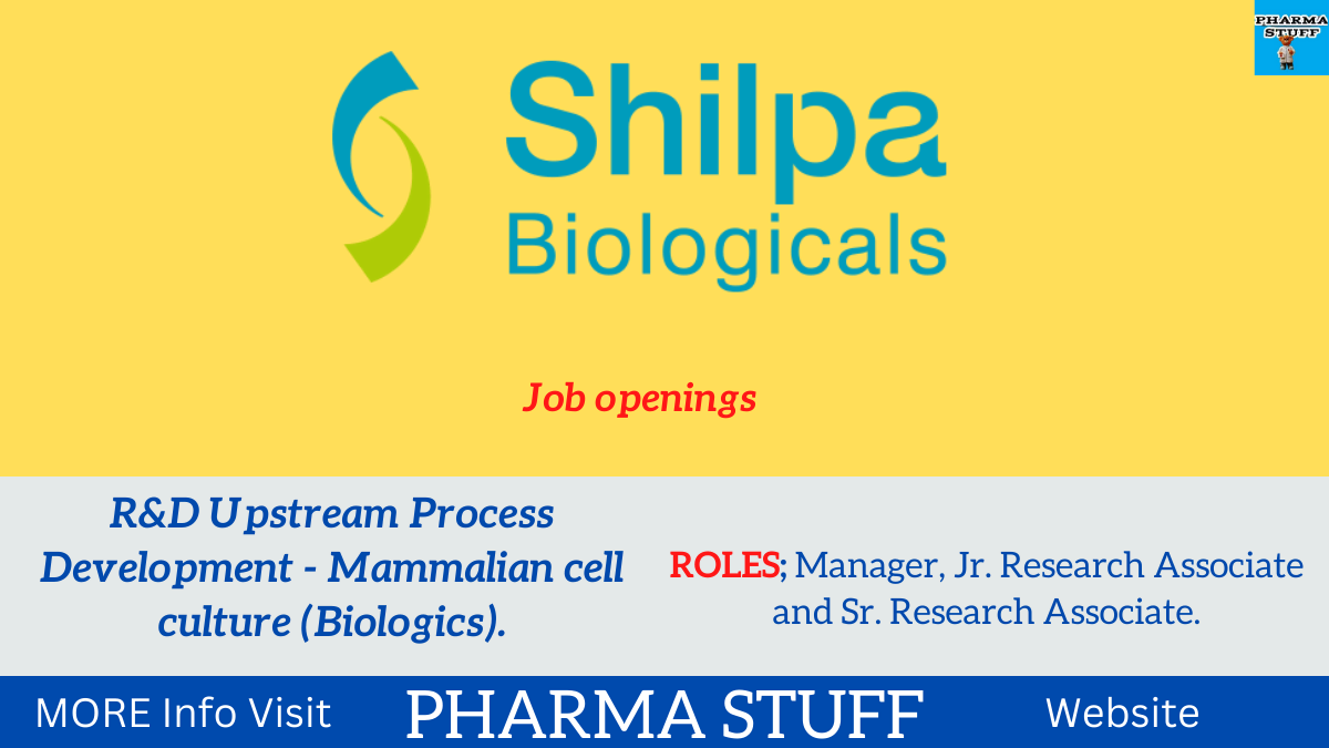 Shilpa biologics jobs - R&D Upstream Process Development - Mammalian cell culture(Biologics)