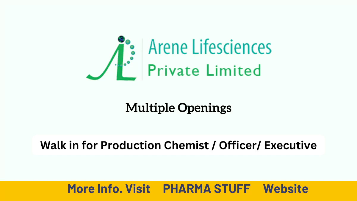 Arene Lifesciences jobs - Walk-in interview for Production Chemist / Officer/ Executive