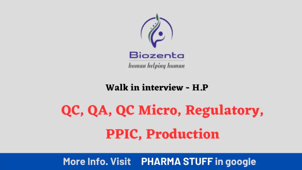 Biozenta Lifesciences is conducting a walk-in interview for various departments including QC, QA, QC Micro, Admin, Regulatory, PPIC, Production, and HR. The details