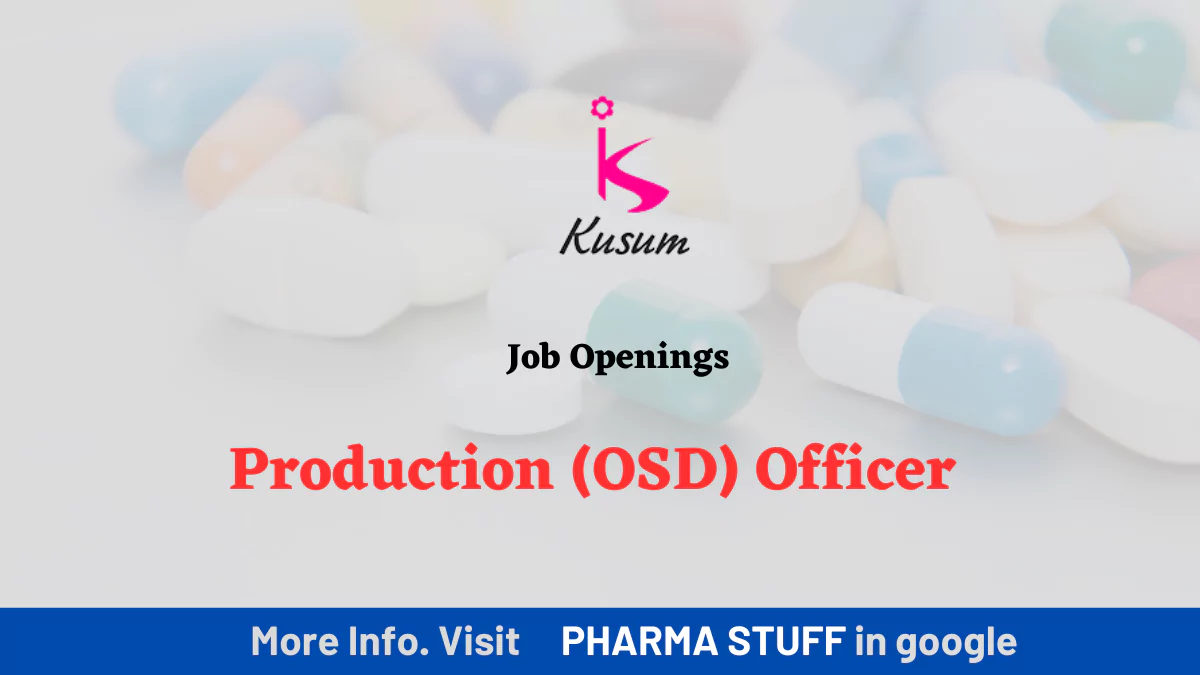Career Opportunity: Production Officer at Kusum Healthcare Limited