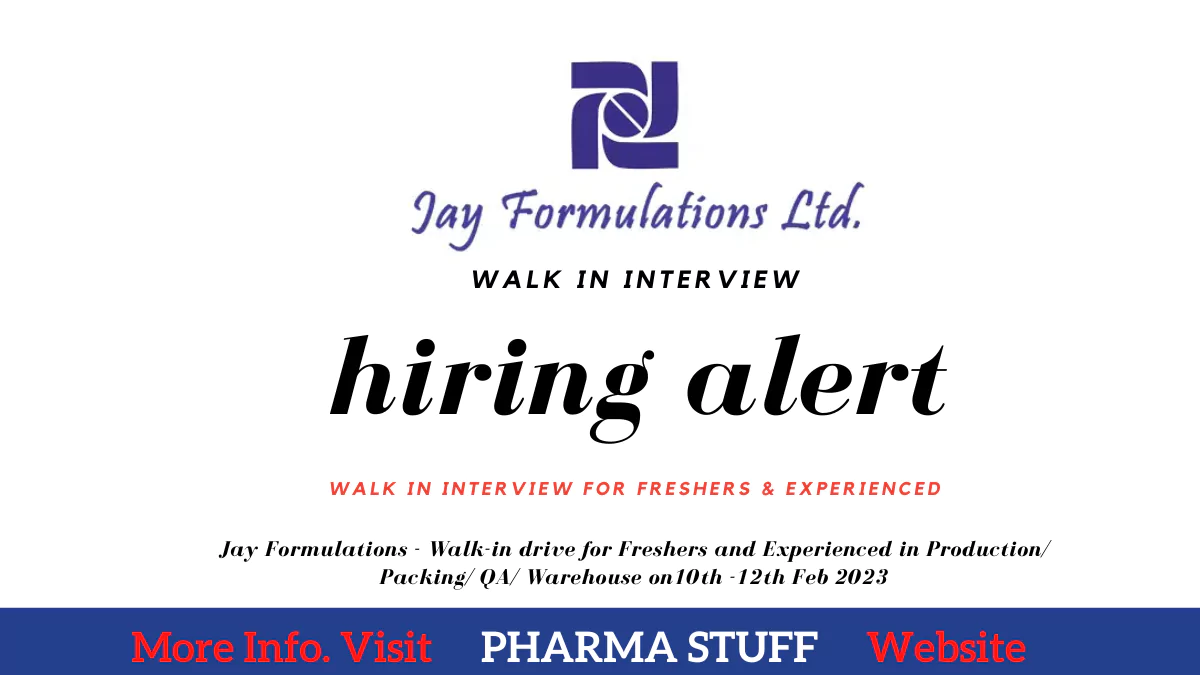 Jay Formulations - Walk-in drive for Freshers and Experienced in Production/ Packing/ QA/ Warehouse on
