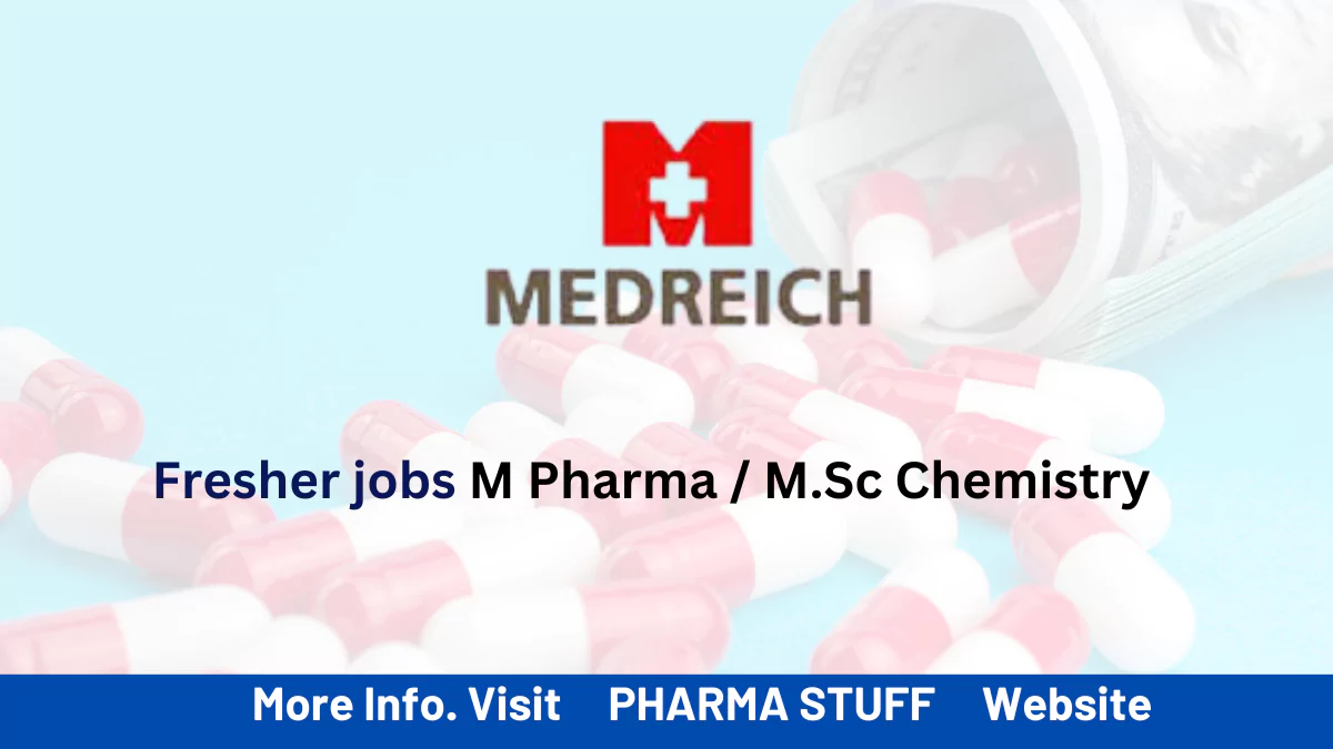 Medreich fresher jobs - M Pharma/ M.Sc Chemistry