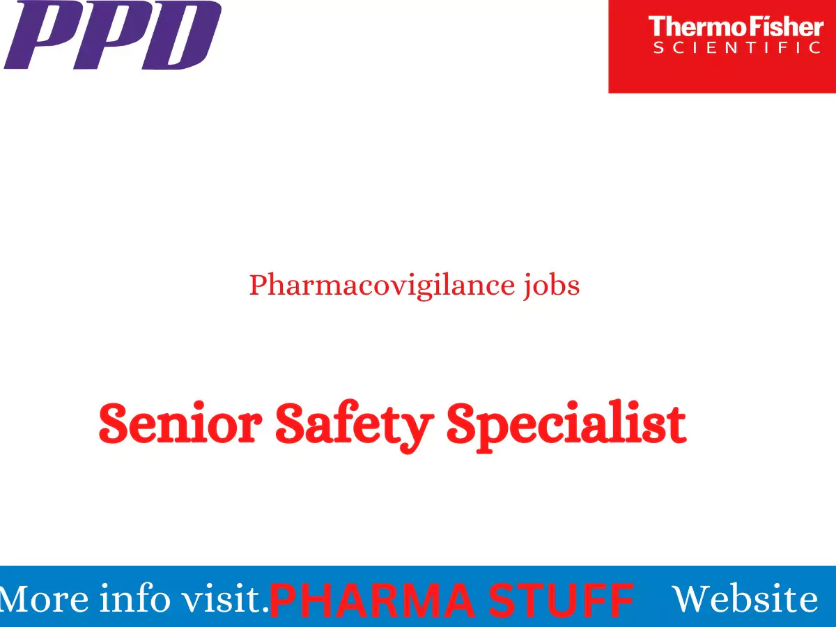 PPD SENIOR SAFETY SPECIALIST - HYDERABAD APPLY HERE