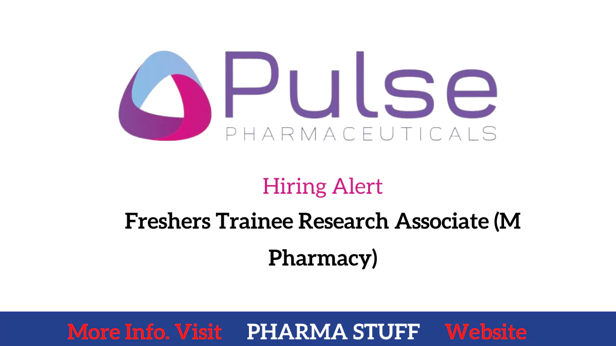 Pulse Pharmaceuticals jobs -Freshers Trainee Research Associate (M Pharmacy)