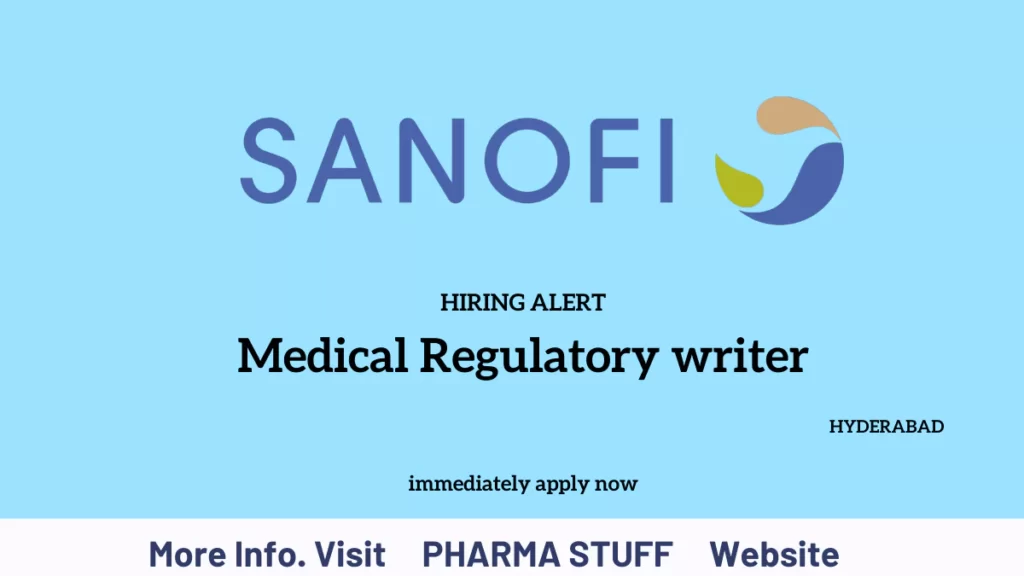 Sanofi medical regulatory writer job openings in Hyderabad