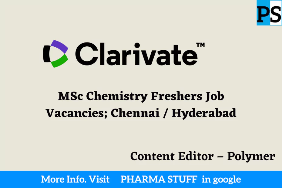Clarivate MSc Chemistry Freshers Job Vacancies; Chennai/Hyderabad
