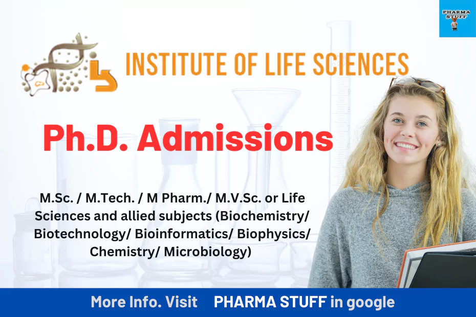 Institute of Life Sciences(ILS) Advertisement for the PhD Program - All Lifesciences students eligible