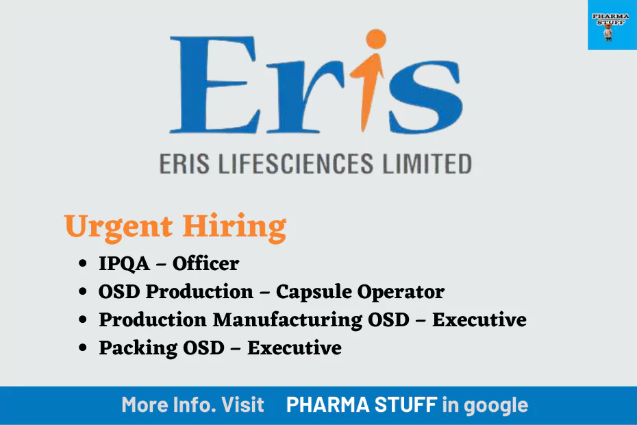 Job Openings at Eris Lifesciences Limited in Guwahati for OSD/IPQA Positions