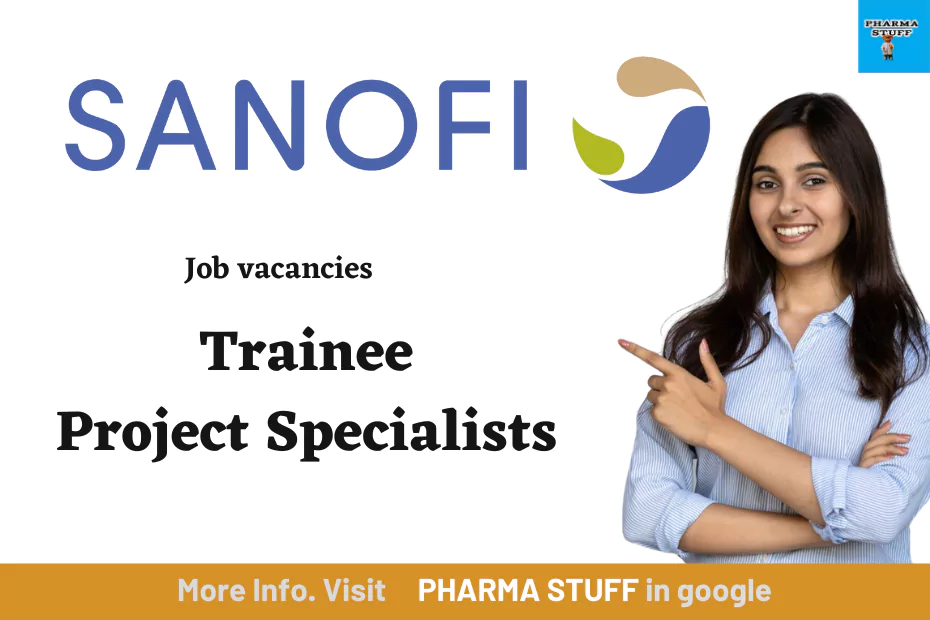 Sanofi hiring Trainee Project Specialists