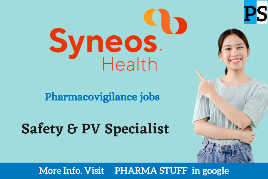 Syneos health Pharmacovigilance jobs; Safety & PV Specialist