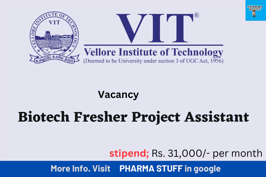 VIT Vellore Msc Biotech Fresher Project Assistant Vacancy; stipend Rs. 31,000/-