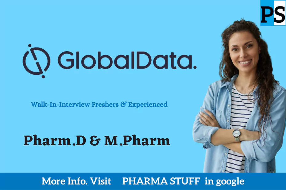 GlobalData - Walk-In Interview for Freshers & Experienced Pharm.D & M.Pharm Graduates