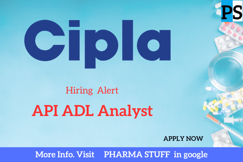 Cipla jobs; Career Opportunities: API ADL Analyst