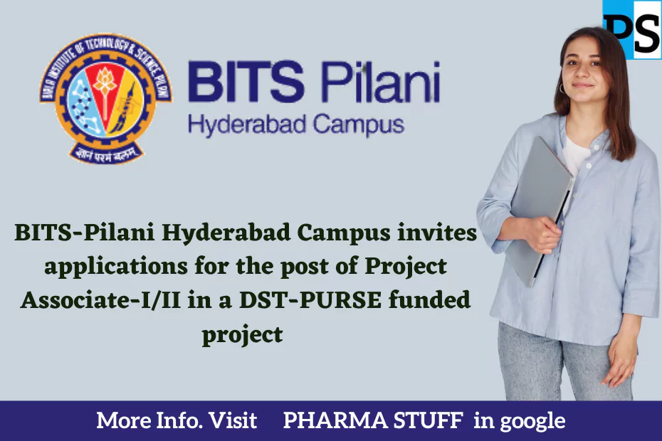 BITS-Pilani Hyderabad Campus invites applications for Project Associate-I/II; DST-PURSE funded project