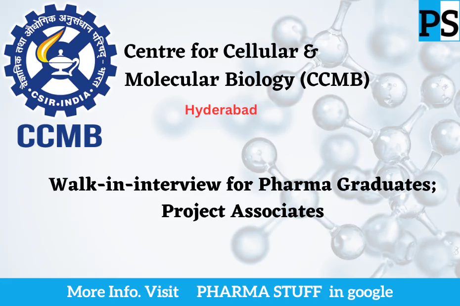 CCMB Hyderabad Walk in interview for Pharma Graduates; Project Associates