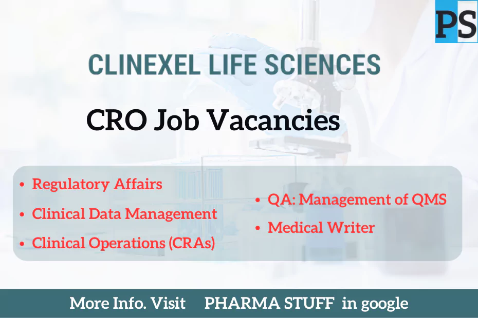 Clinexel Life sciences Job vacancies; Regulatory Affairs, Clinical Data Management, Clinical Operations (CRAs), QA: Management of QMS and Medical Writer