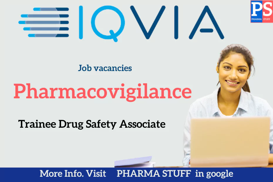 IQVIA Pharmacovigilance Trainee Drug safety Associate Vacancies