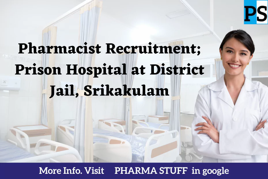 Pharmacist Recruitment; Prison Hospital at District Jail, Srikakulam