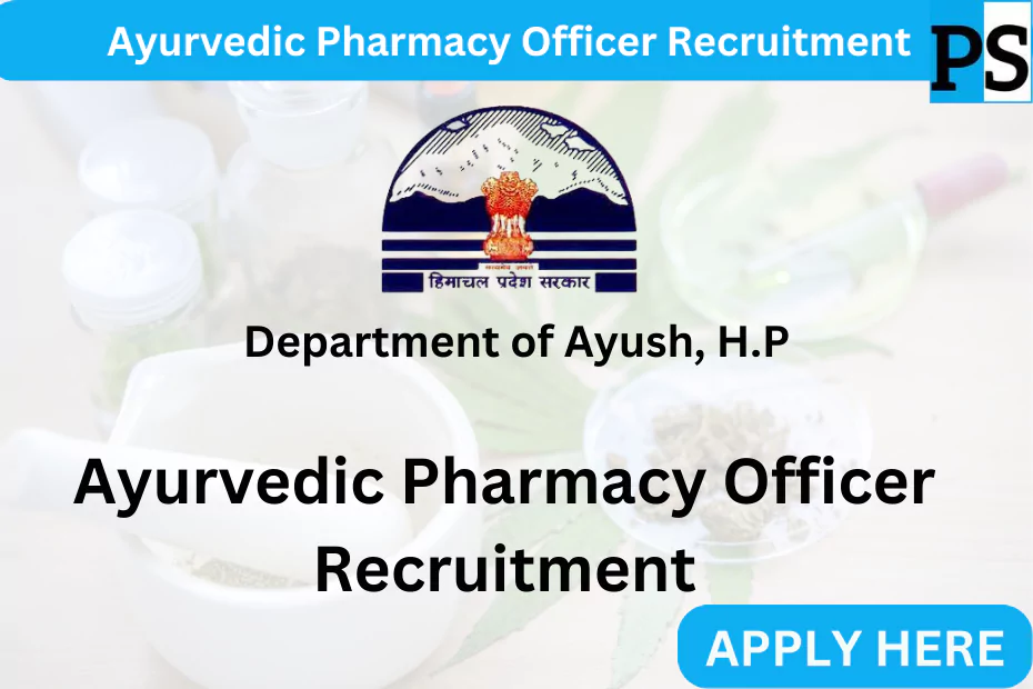 Ayurvedic Pharmacy Officer Recruitment under Department of Ayush, H.P